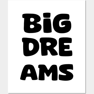 Big Dreams Posters and Art